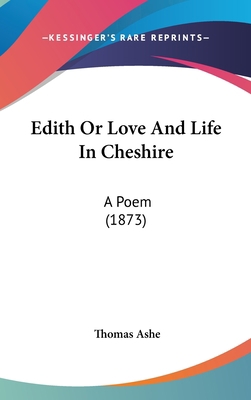 Edith Or Love And Life In Cheshire: A Poem (1873) 1104150042 Book Cover