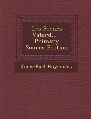 Les Soeurs Vatard... - Primary Source Edition [French] 1293183520 Book Cover