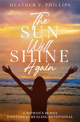 The Sun Will Shine Again: A Woman's 40-Day Emot... 1739007417 Book Cover