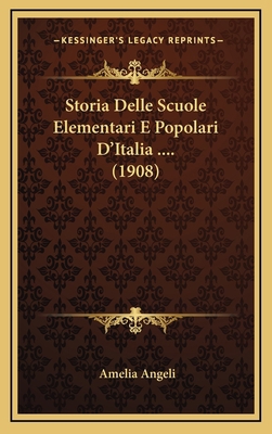 Storia Delle Scuole Elementari E Popolari D'Ita... [Italian] 1166871010 Book Cover