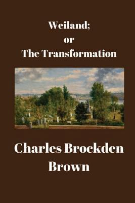 Weiland; Or the Transformation 1538000520 Book Cover
