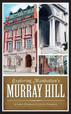 Exploring Manhattan's Murray Hill 1540221733 Book Cover