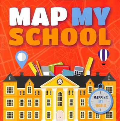 Mapping My World Map My School Book Cover
