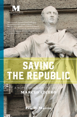 Saving the Republic: A Novel Based on the Life ... 194743103X Book Cover