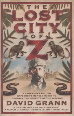 The Lost City of Z: A Legendary British Explore... 1847374360 Book Cover