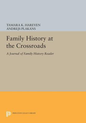 Family History at the Crossroads: A Journal of ... 0691608709 Book Cover