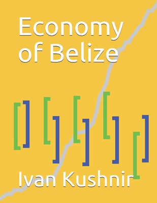 Economy of Belize 1794669396 Book Cover