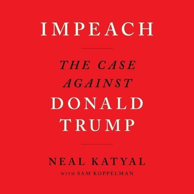 Impeach Lib/E: The Case Against Donald Trump 1094134988 Book Cover