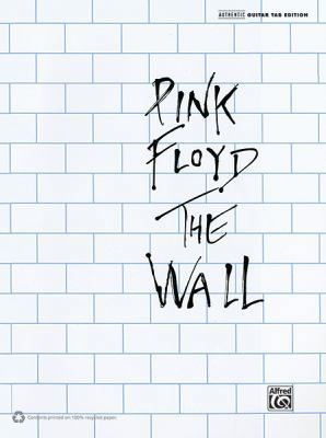 Pink Floyd -- The Wall: Authentic Guitar Tab 0739069985 Book Cover