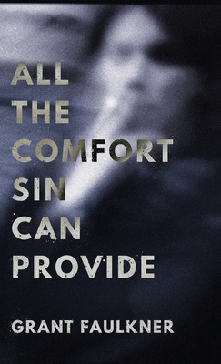 All the Comfort Sin Can Provide 1625571453 Book Cover