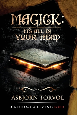 Magick: It's All In Your Head 1790493854 Book Cover
