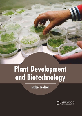 Plant Development and Biotechnology 1682867021 Book Cover