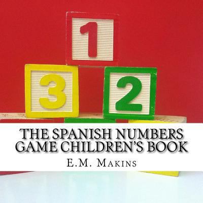 The Spanish Numbers Game Children's Book 1537464817 Book Cover