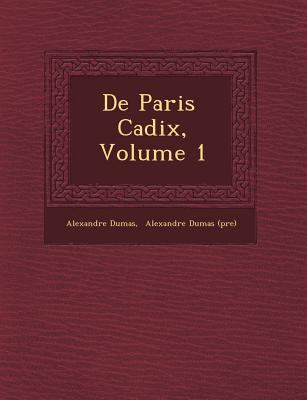 de Paris Cadix, Volume 1 [French] 1249771161 Book Cover