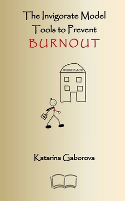 The Invigorate Model: Tools to Prevent Burnout 1998321967 Book Cover