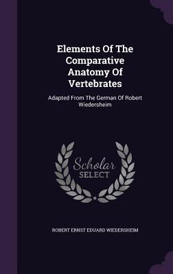 Elements Of The Comparative Anatomy Of Vertebra... 1348045701 Book Cover