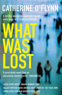 What Was Lost. Catherine O'Flynn 0955647649 Book Cover