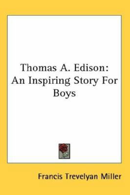 Thomas A. Edison: An Inspiring Story for Boys 0548141304 Book Cover