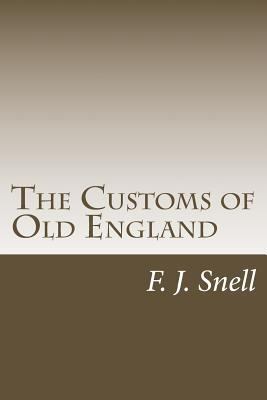 The Customs of Old England 1540809013 Book Cover