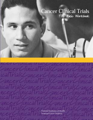 Cancer Clinical Trials: The Basic Workbook 1477639403 Book Cover