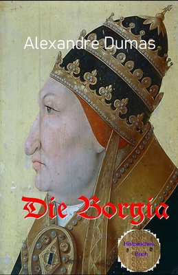 Die Borgia: (Neu ?bersetzt) [German] B0875Z2WDR Book Cover