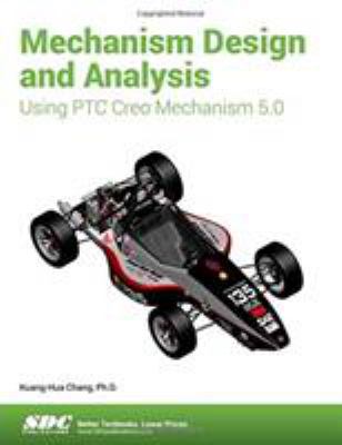 Mechanism Design and Analysis Using Ptc Creo Me... 1630572152 Book Cover