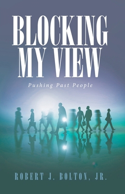 Blocking My View: Pushing Past People            Book Cover