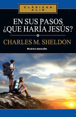En Sus Pasos, ¿Qué Haría Jesús? [Spanish] 8482678566 Book Cover