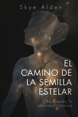 The Starseed Path / El Camino de la Semilla Est... [Spanish] B0FS6GDNMH Book Cover