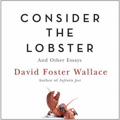 Consider the Lobster: And Other Essays 1594830991 Book Cover