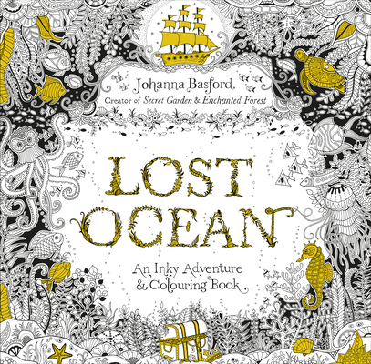 Lost Ocean: An Inky Adventure & Colouring Book B01MT5BMVK Book Cover