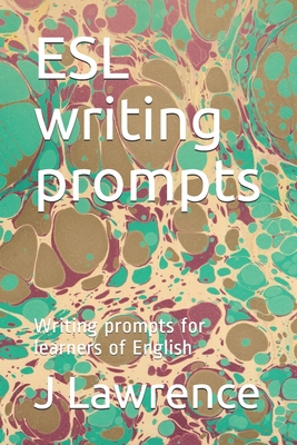 ESL writing prompts: Writing prompts for learne... 1695699254 Book Cover