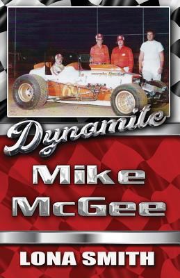 Dynamite Mike McGee: A biography 1720504911 Book Cover