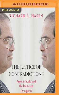 The Justice of Contradictions: Antonin Scalia a... 1978635699 Book Cover