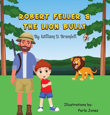 Robert Feller and the Lion Bully 1088014852 Book Cover