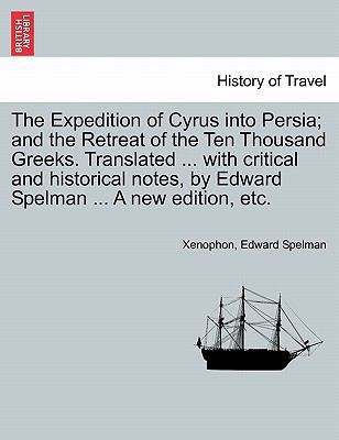 The Expedition of Cyrus Into Persia; And the Re... 1241460205 Book Cover