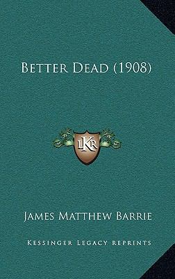 Better Dead (1908) 1165352885 Book Cover