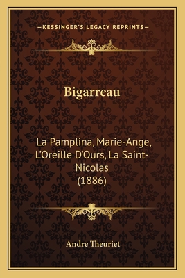 Bigarreau: La Pamplina, Marie-Ange, L'Oreille D... [French] 116809707X Book Cover