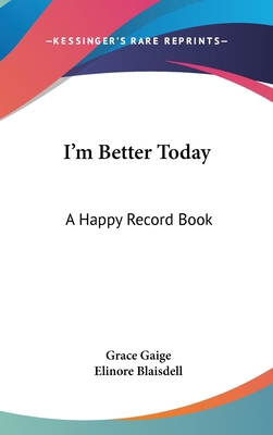 I'm Better Today: A Happy Record Book 0548024537 Book Cover