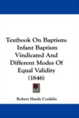 Textbook on Baptism: Infant Baptism Vindicated ... 1437392385 Book Cover