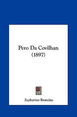 Pero Da Covilhan (1897) 116189277X Book Cover