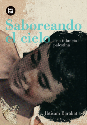 Saboreando El Cielo: Una Infancia Palestina [Spanish] 8483430703 Book Cover