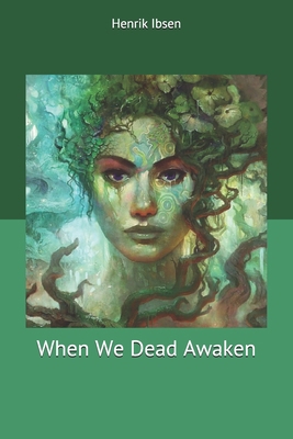 When We Dead Awaken 1704362725 Book Cover