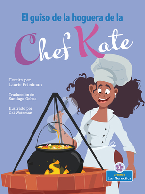 El Guiso de la Hoguera de la Chef Kate (Chef Ka... [Spanish] 1039648568 Book Cover