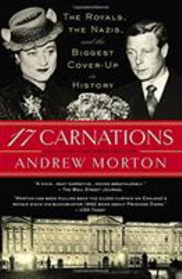 17 Carnations: The Royals, the Nazis, and the B... 1455527106 Book Cover