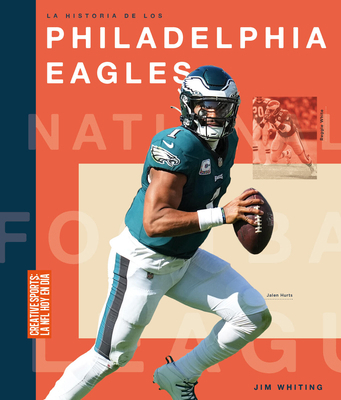 La Historia de Los Philadelphia Eagles [Spanish] 1682775496 Book Cover