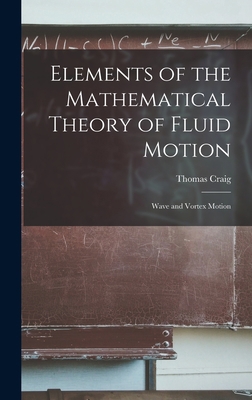 Elements of the Mathematical Theory of Fluid Mo... 1017632170 Book Cover