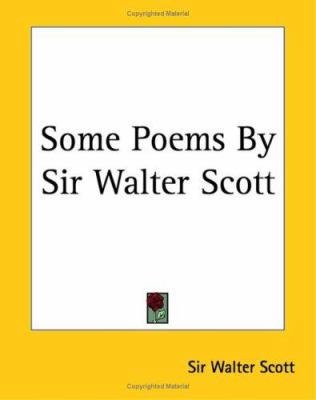 Some Poems By Sir Walter Scott 1419148087 Book Cover
