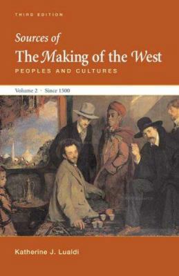 Sources of the Making of the West: Peoples and ... 0312465181 Book Cover