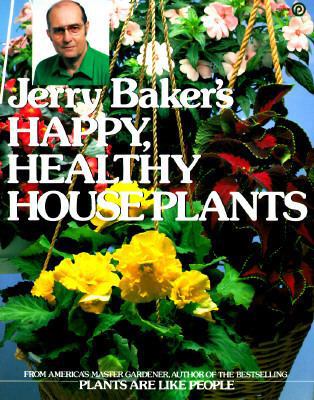 Jerry Baker's Happy Healthy Houseplants 0452262119 Book Cover